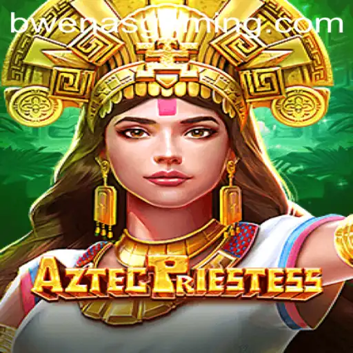 Exploring the World of AztecPriestess A Fascinating Gaming Experience