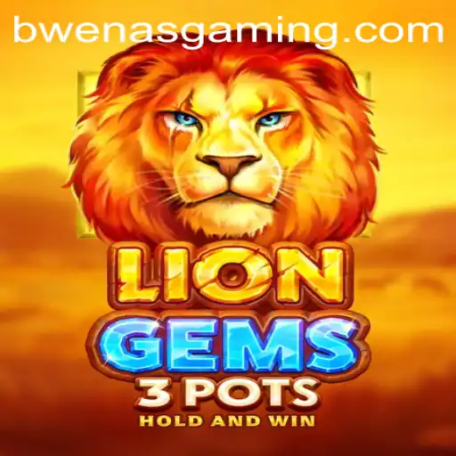 Explore LionGems3pots and the Thrill of Bwenas Gaming