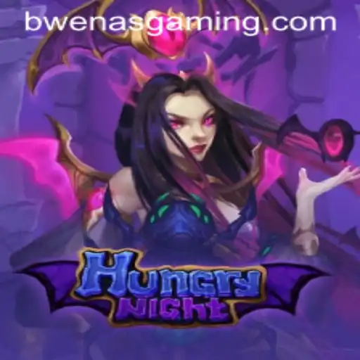 Discovering HungryNight: An Exciting Adventure in the World of Bwenas Gaming