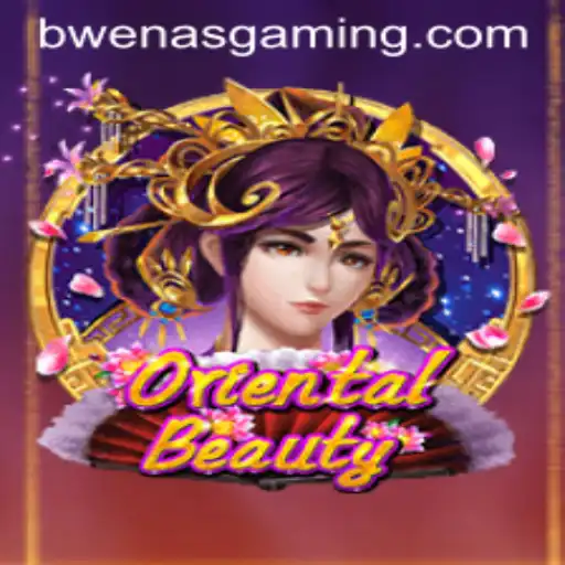 Exploring the Enchanting World of OrientalBeauty in Bwenas Gaming